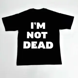 I’m Not Dead Graphic T-Shirt